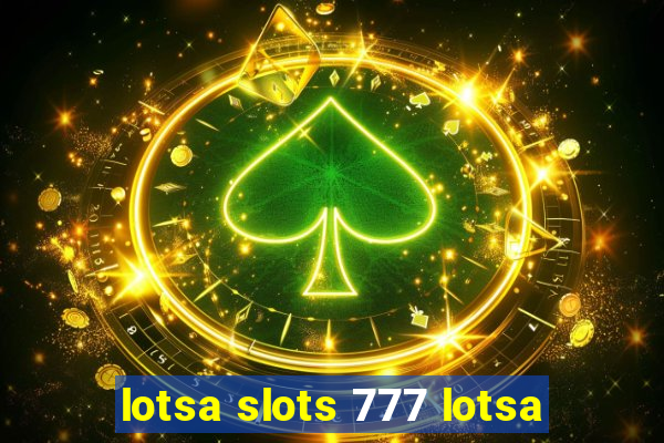 lotsa slots 777 lotsa